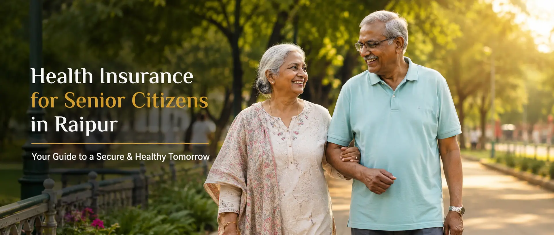 A happy elderly Indian couple walking in a park, representing secure and healthy aging with insurance.